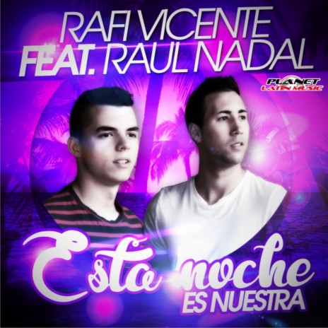 Esta Noche Es Nuestra (Original Mix) ft. Raul Nadal | Boomplay Music