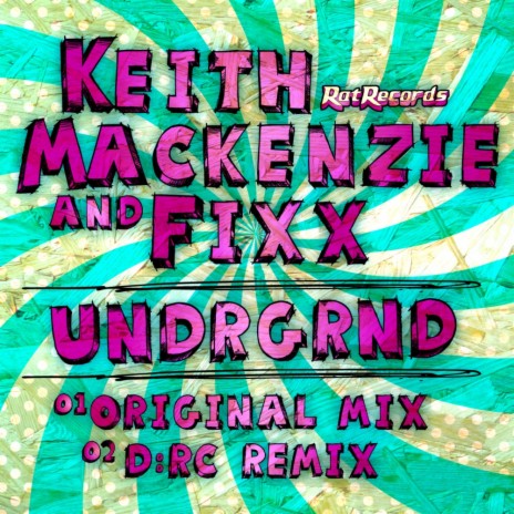 Undrgrnd (D:RC Remix) ft. Keith Mackenzie | Boomplay Music