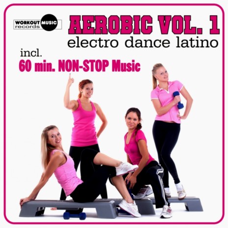 Aerobic Vol. 1 Electro Dance Latino (Continuous Dj Mix)