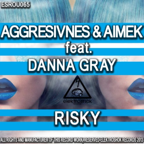 Risky (Original Mix) ft. Aimek & Danna Gray | Boomplay Music