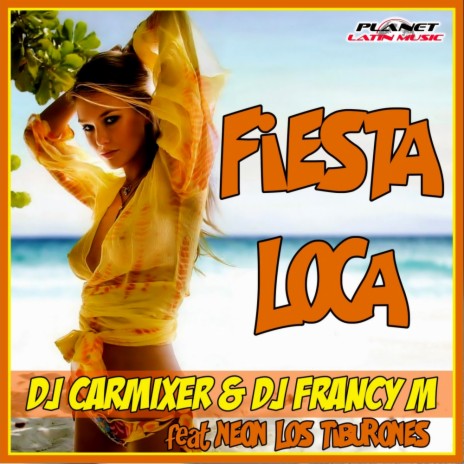 Fiesta Loca (Trumpet Mix) ft. DJ Francy M & Neon Los Tiburones | Boomplay Music