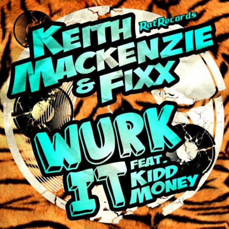 Wurk It (Original Mix) ft. Keith Mackenzie & Kidd Money