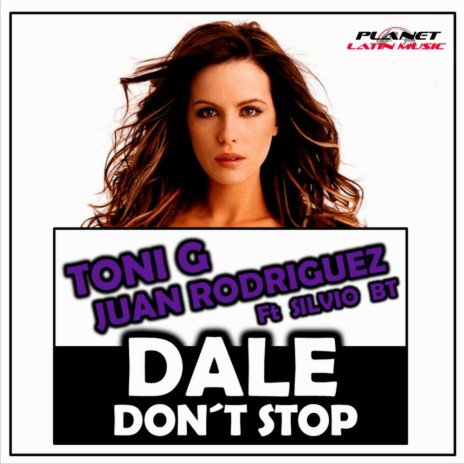 Dale Don't Stop (Radio Edit) ft. Juan Rodriguez & Silvio BT