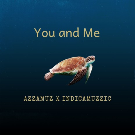 You and Me ft. indicamuzzic