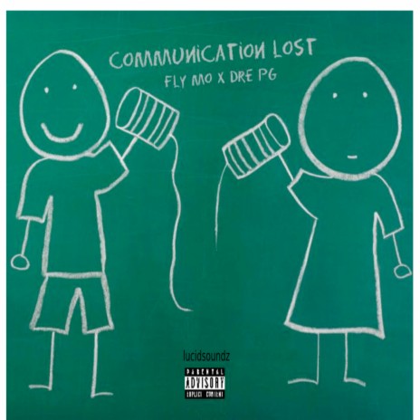 Communication Lost ft. DRE PG & Lucidsoundz | Boomplay Music