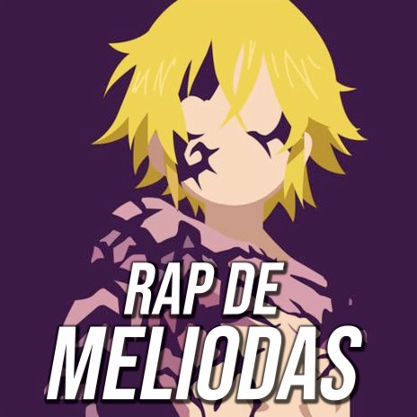 Rap de Meliodas ft. Dariadubs | Boomplay Music