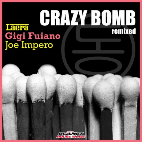 Crazy Bomb (Laera & Joe Impero Short Mix) ft. Gigi Fuiano & Joe Impero