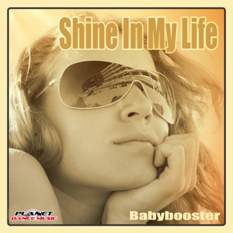 Shine In My Life (Babybooster Extended Mix)