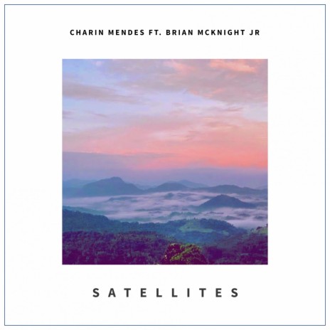 Satellites ft. Brian McKnight Jr. | Boomplay Music
