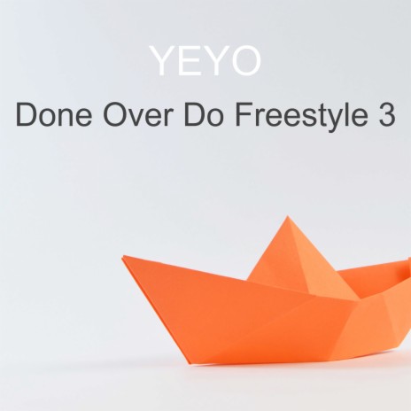 Done Over Do Freestyle 3 | Boomplay Music