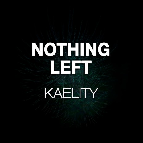 Nothing Left | Boomplay Music