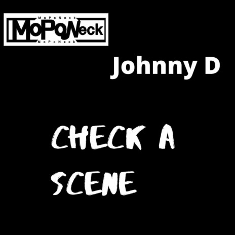 Check a Scene ft. Johnny D