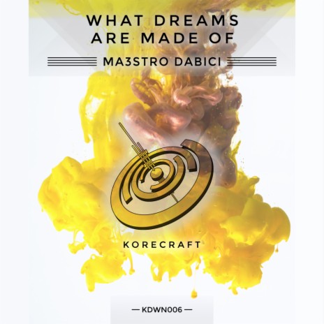 What Dreams Are Made Of (Extended Mix) | Boomplay Music