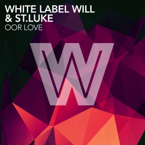 Oor Love (Original Mix) ft. St.Luke | Boomplay Music