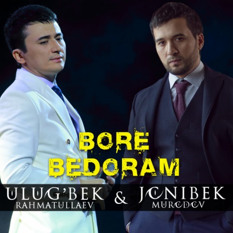 Bore Bedoram ft. Jonibek Murodov | Boomplay Music