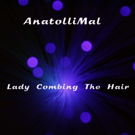 Lady Combing The Hair (Original Mix)