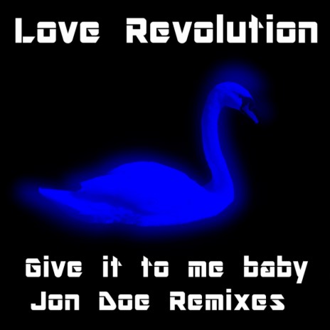 Give It To Me Baby (Jon Doe Trance Remix)