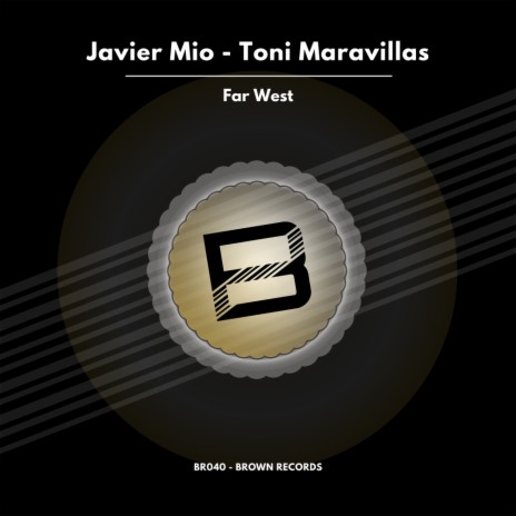 Far West (Original Mix) ft. Toni Maravillas