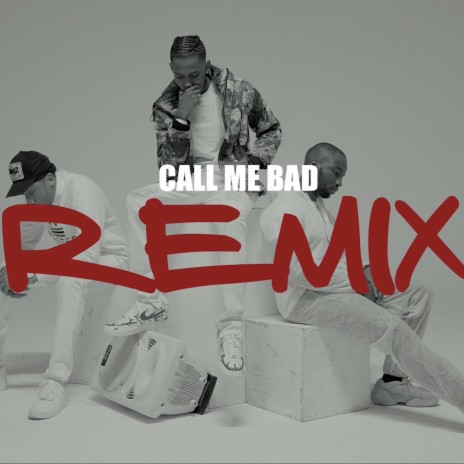 Call Me Bad (Remix) ft. Lemzi & Don Pedro | Boomplay Music