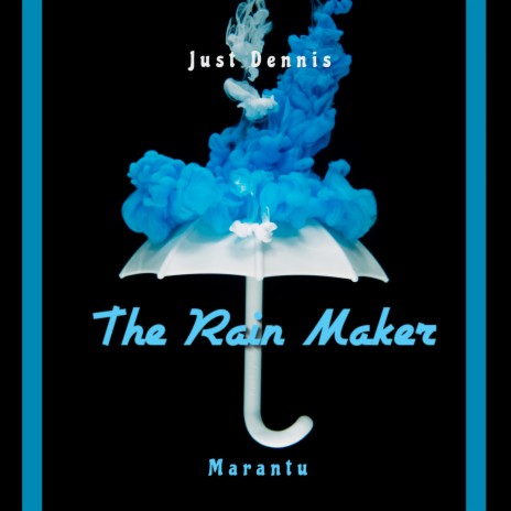 The Rain Maker ft. Marantu | Boomplay Music
