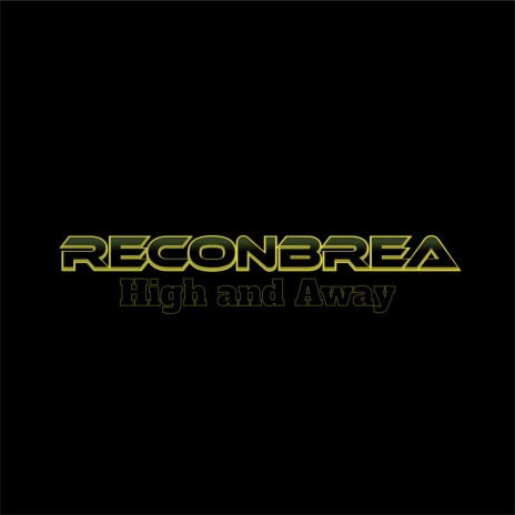 Reconbrea High and Away | Boomplay Music