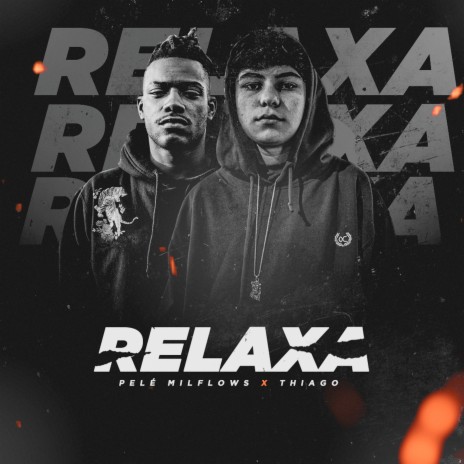Relaxa ft. Pelé MilFlows & Thiago | Boomplay Music