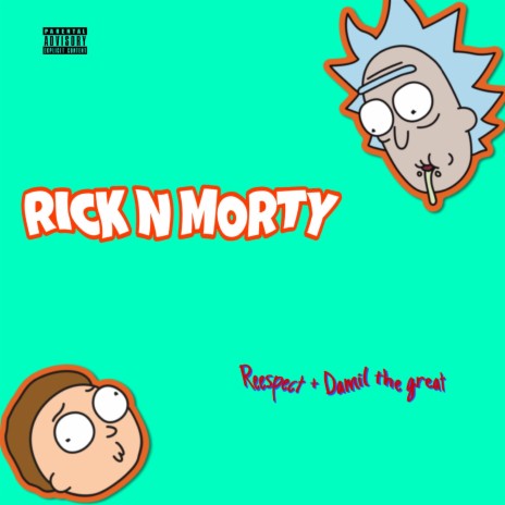 Rick and Morty ft. Reespect
