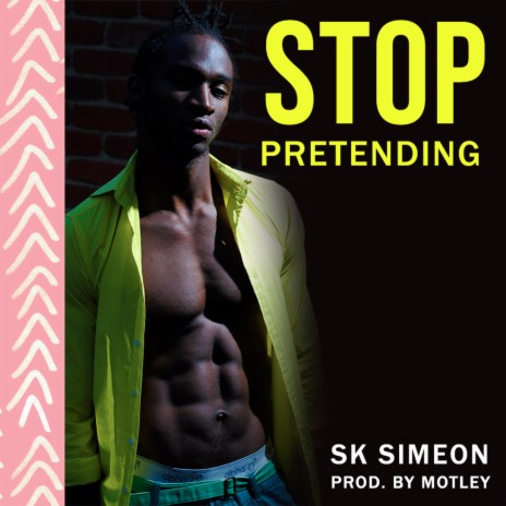 Stop Pretending | Boomplay Music