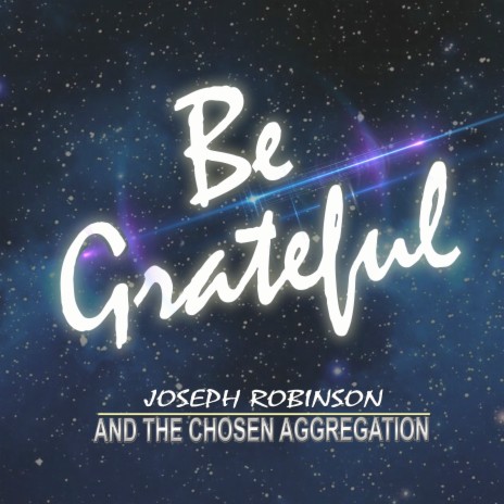 Be Grateful | Boomplay Music