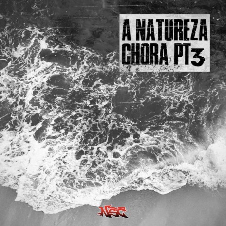 A Natureza Chora Pt. 3 | Boomplay Music