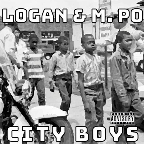 City Boys ft. LOGAN & M. PO | Boomplay Music