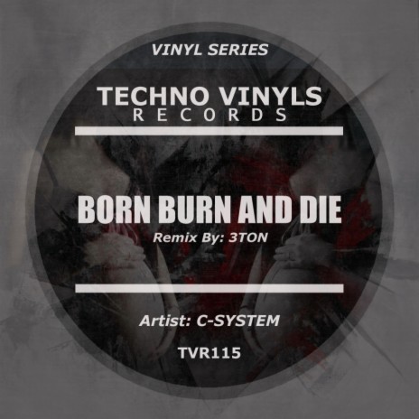 Born Burn & Die (3ToN Remix)