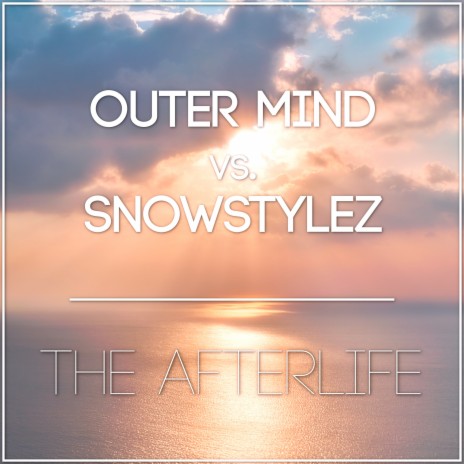 The Afterlife ft. Outer Mind | Boomplay Music