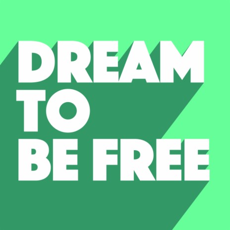 Dream To Be Free (Extended Mix) | Boomplay Music