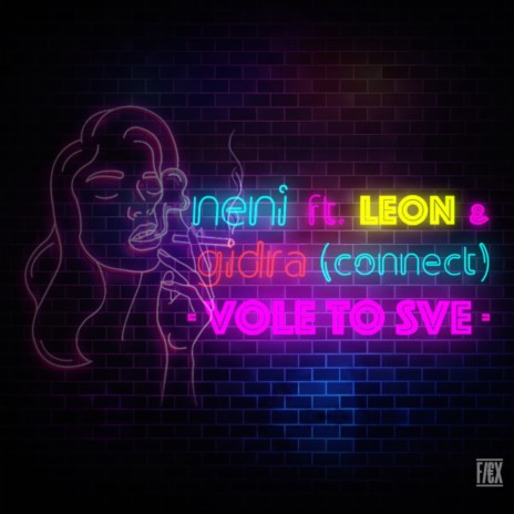 Vole To Sve (Original Mix) ft. Gidra (Connect) & Leon | Boomplay Music