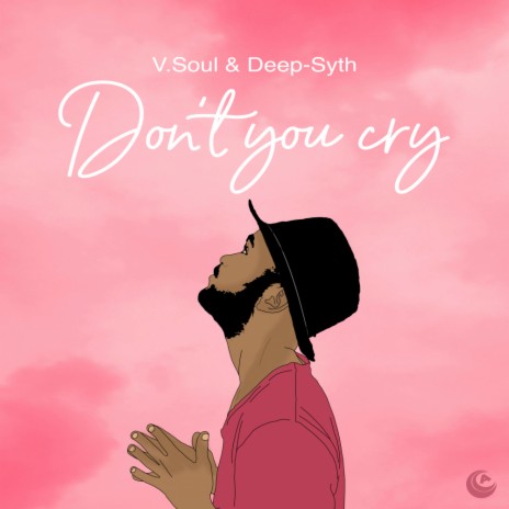 Don't You Cry (Original Mix) ft. Deep Syth