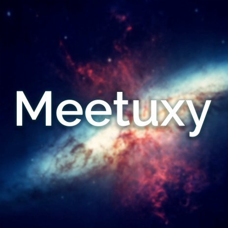 Meetuxy | Boomplay Music