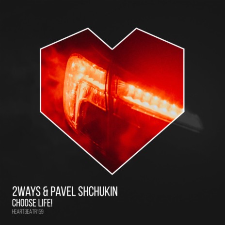 Choose Life! (Radio Mix) ft. Pavel Shchukin