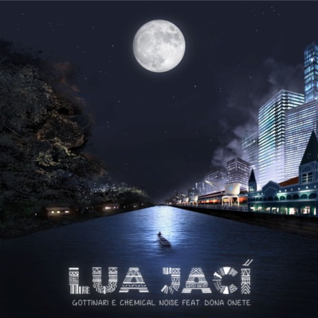 Lua Jaci (Original Mix) ft. Chemical Noise & Dona Onete