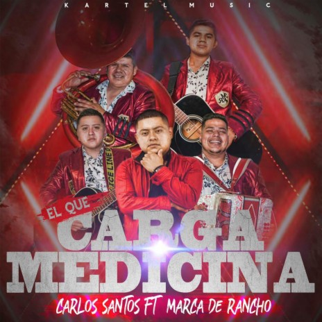 El Que Carga Medicina ft. Marca De Rancho | Boomplay Music