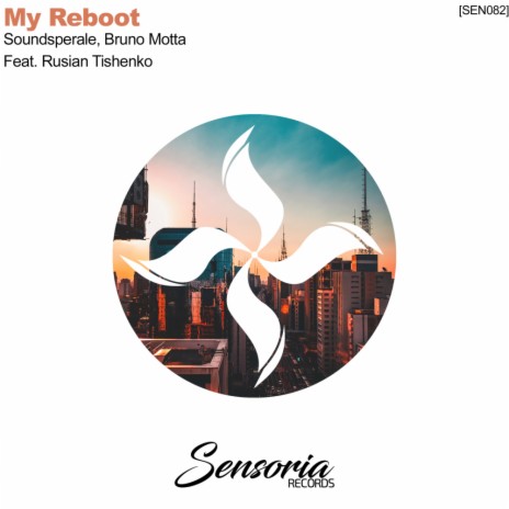 My Reboot (Original Mix) ft. Bruno Motta & Ruslan Tishenko | Boomplay Music