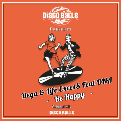 Be Happy (Original Mix) ft. Life ExcesS & DNA | Boomplay Music