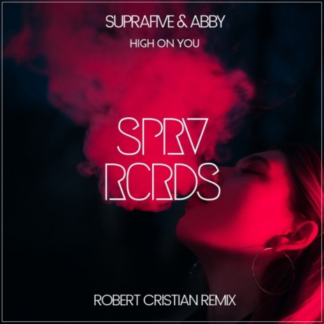 High On You (Robert Cristian Remix) ft. ABBY | Boomplay Music