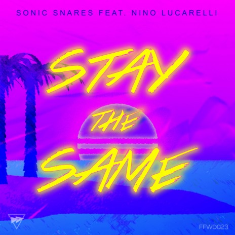 Stay The Same (Original Mix) ft. Nino Lucarelli