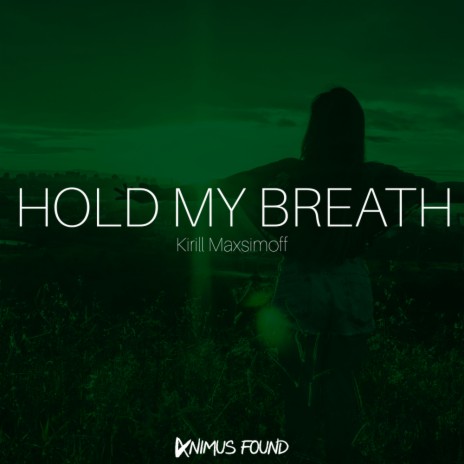 Hold My Breath (Original Mix)