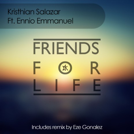 Friends For Life (Eze Gonzalez Remix) ft. Ennio Emmanuel | Boomplay Music