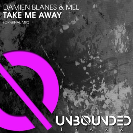 Take Me Away (Original Mix) ft. Mel