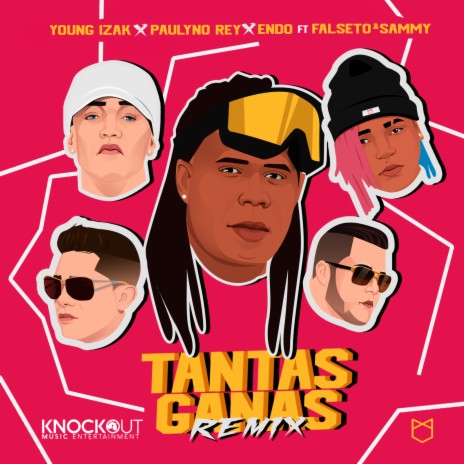 Tantas Ganas (Remix) ft. Paulino Rey, Endo, Falsetto & Sammy | Boomplay Music