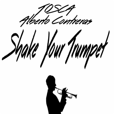 Shake Your Trumpet ft. Alberto Contreras | Boomplay Music