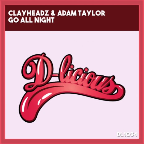 Go All Night (Original Mix) ft. Adam Taylor | Boomplay Music